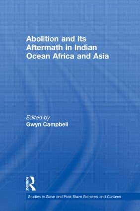 Abolition and Its Aftermath in the Indian Ocean Africa and Asia - Retail Maharaj