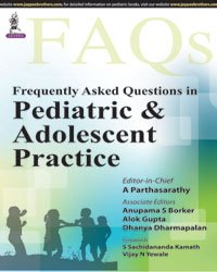 FREQUENTLY ASKED QUESTIONS IN PEDEATRIC & ADOLESENT PRACTICE
