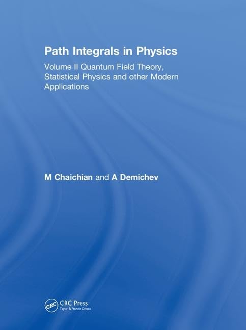 Path Integrals in Physics: Volume II Quantum Field Theory, Statistical Physics and other Modern Applications: 2 - Retail Maharaj