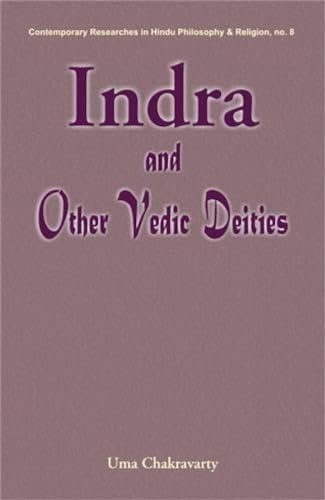 Indra and Other Vedic Deities: A Euhemeristic Study: No. 8 (Contemporary Researches in Hindu Philosophy & Religion, No. 8) - Retail Maharaj