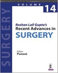 ROSHAN LALL GUPTA'S RECENT ADVANCES IN SURGERY VOL.14