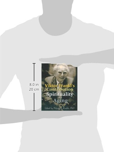 Viktor Frankl's Contribution to Spirituality and Aging - Retail Maharaj
