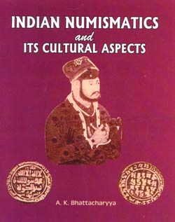 Indian Numismatics And Its Cultural Aspects - Retail Maharaj