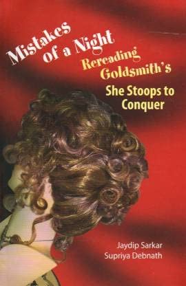 Mistakes of a Night - Rereading Goldsmith's - She Stoops to Conquer - Retail Maharaj