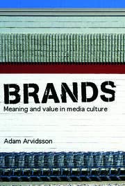 Brands: Meaning and Value in Media Culture - Retail Maharaj