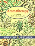 Aromatherapy: A Complete Guide to the Healing Art: No.1 (Alternative Medicine S.) - Retail Maharaj