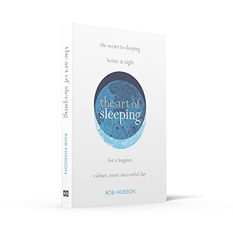 The Art of Sleeping : the secret to sleeping better at night for a happier, calmer more successful day - Retail Maharaj