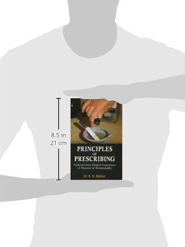 Principles of Prescribing Collected from Clinical Experiences of Pioneers of Homoeopathy - Retail Maharaj