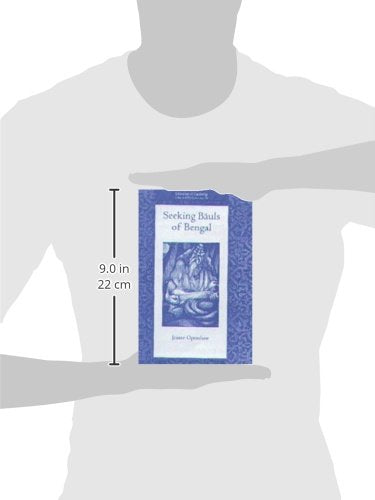 Seeking Bauls of Bengal: 60 (University of Cambridge Oriental Publications) - Retail Maharaj