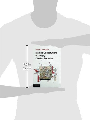 Making Constitutions in Deeply Divided Societies - Retail Maharaj