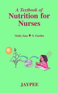 A TEXTBOOK OF NUTRITION FOR NURSES