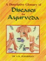 A Descriptive Glossary of Diseases in Ayurveda(Collected from Charaka, Susruta, Astangahrdaya, Madhava-Nidana and Kasyapa Samhita etc. with Symptoms) - Retail Maharaj