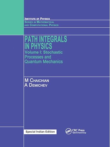 Path Integrals in Physics:Volume I Stochastic Processes and Quantum Mechanics - Retail Maharaj
