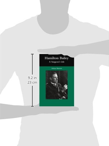 Hamilton Bailey: A Surgeon's Life