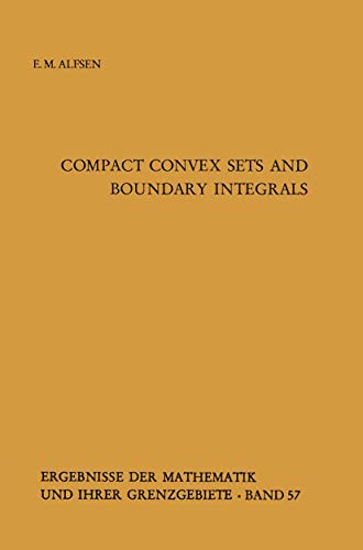 Compact Convex Sets and Boundary Integrals: 57 (Ergebnisse der Mathematik und ihrer Grenzgebiete. 2. Folge) - Retail Maharaj