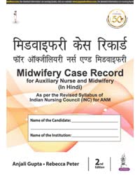MIDWIFERY CASE RECORD FOR AUXILIARY NURSE AND MIDWIFERY (IN HINDI)