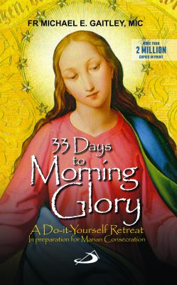 33 Days to Morning Glory | A Do – It – Yourself Retreat in preparation for Marian Consecration - Retail Maharaj