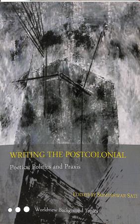 Writing The Postcolonial (Poetics, Politics And Praxis) - Retail Maharaj