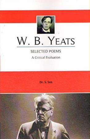 W. B. Yeats : Selected Poems (A Critical Evaluation) - Retail Maharaj