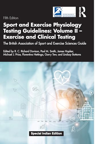 Sport and Exercise Physiology Testing Guidelines: Volume II - Exercise and Clinical Testing:The British Association of Sport and Exercise Sciences Guide - Retail Maharaj
