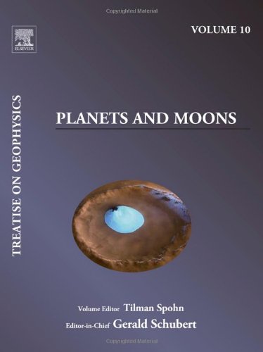 Treatise on Geophysics, Volume 10: Planets and Moons - Retail Maharaj