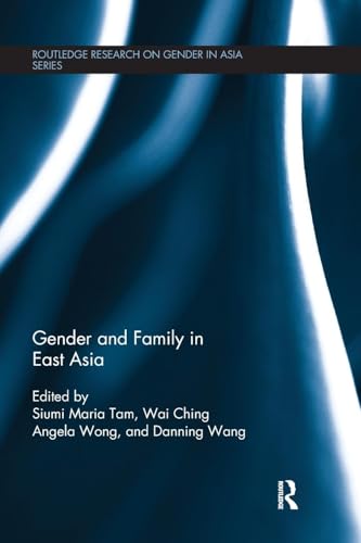 Gender and Family in East Asia (Routledge Research on Gender in Asia Series) - Retail Maharaj