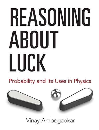 Reasoning About Luck: Probability and Its Uses in Physics (Dover Books on Physics) - Retail Maharaj