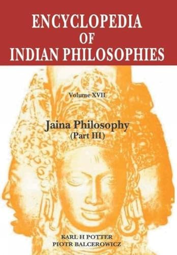 Encyclopedia of Indian Philosophies: Vol.17 Part 3: Jain Philosophy - Retail Maharaj