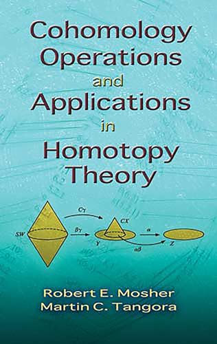 Cohomology Operations and Applications in Homotopy Theory (Dover Books on Mathematics) - Retail Maharaj
