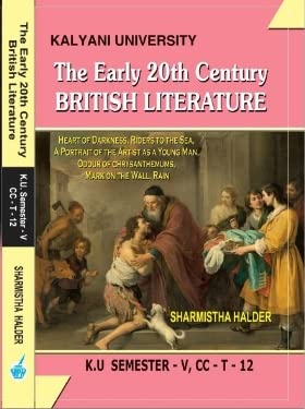 The Early 20th Century British Literature ( K.U Sem-V , CC-T-12) Kalyani University (English Version) - Retail Maharaj