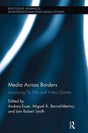 Media Across Borders: Localising TV, Film and Video Games (Routledge Advances in Internationalizing Media Studies) - Retail Maharaj
