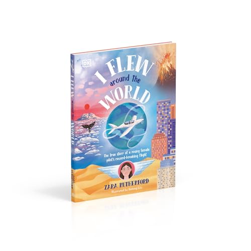 I Flew Around the World: The True Story of a Young Female Pilot's Record-Breaking Flight - Retail Maharaj