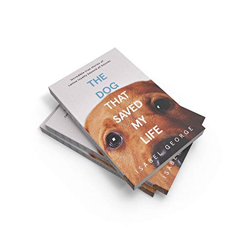 The Dog that Saved My Life: Incredible true stories of canine loyalty beyond all bounds - Retail Maharaj