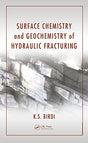 SURFACE CHEMISTRY AND GEOCHEMISTRY OF HYDRAULIC FRACTURING (HB 2017) Birdi, K. S. - Retail Maharaj