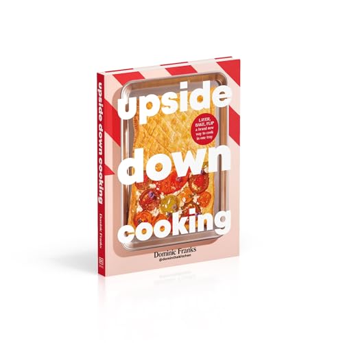 Upside Down Cooking: LAYER, BAKE, FLIP A Brand New Way to Cook in One Tray - Retail Maharaj