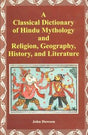 A Classical Dictionary Of Hindu Mythology And Religion, Geography, History & Literature - Retail Maharaj