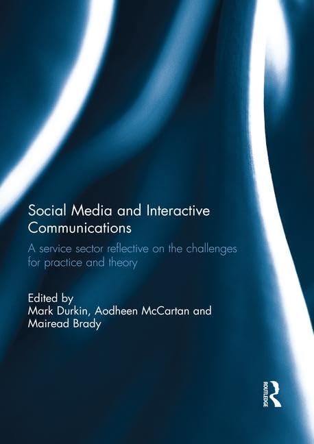 Social Media and Interactive Communications: A service sector reflective on the challenges for practice and theory - Retail Maharaj