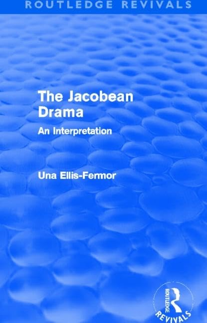 Jacobean Drama (Routledge Revivals): An Interpretation - Retail Maharaj