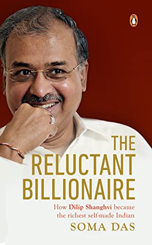 Reluctant Billionaire, The: How Dilip S - Retail Maharaj