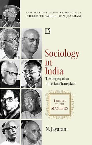 SOCIOLOGY IN INDIA: THE LEGACY OF AN UNCERTAIN TRANSPLANT (Tributes to the Masters) - Retail Maharaj