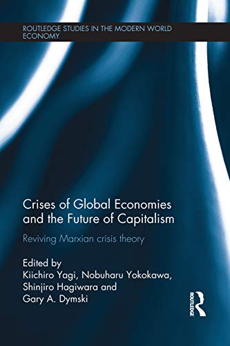Crises of Global Economies and the Future of Capitalism: Reviving Marxian Crisis Theory - Retail Maharaj