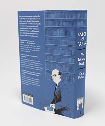 Faber & Faber: The Untold Story of a Great Publishing House