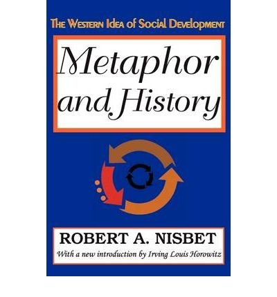 Metaphor and History: The Western Idea of Social Development - Retail Maharaj