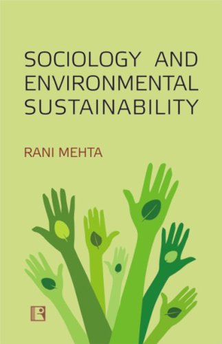 Sociology and Environmental Sustainability: A Study of Fragile Ecology, Health Risks and Population Pangs - Retail Maharaj