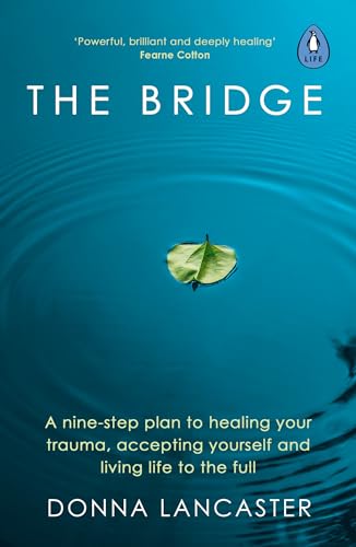The Bridge: A nine-step plan to healing your trauma, accepting yourself and living life to the full - Retail Maharaj