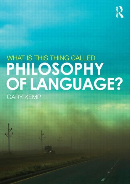 What Is This Thing Called Philosophy of Language? - Retail Maharaj