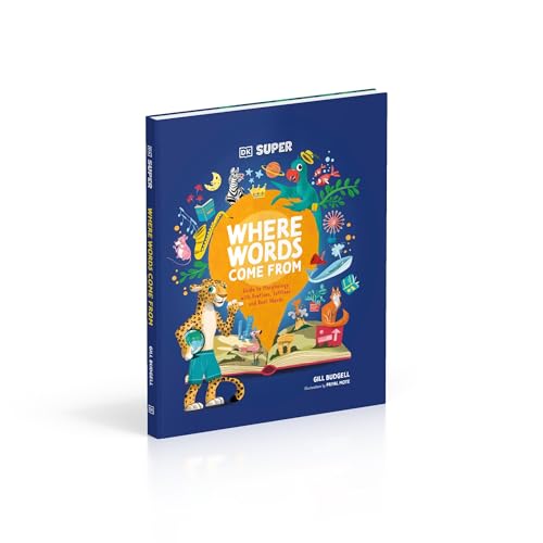 DK Super Where Words Come From: Word roots, bases, prefixes and suffixes to boost spelling and comprehension - Retail Maharaj