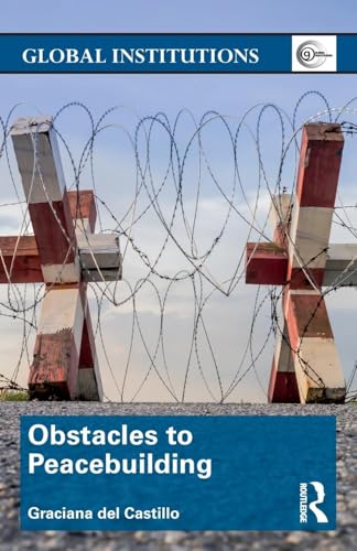 Obstacles to Peacebuilding (Global Institutions) - Retail Maharaj