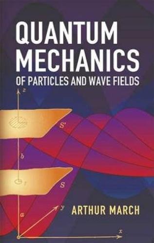 Quantum Mechanics of Particles and Wave Fields (Dover Books on Physics) - Retail Maharaj