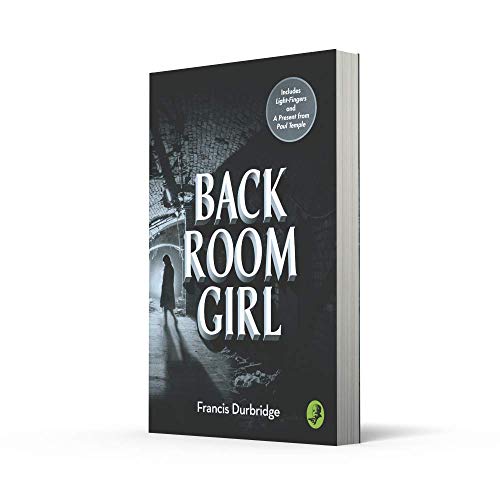 Back Room Girl: By the author of Paul Temple - Retail Maharaj